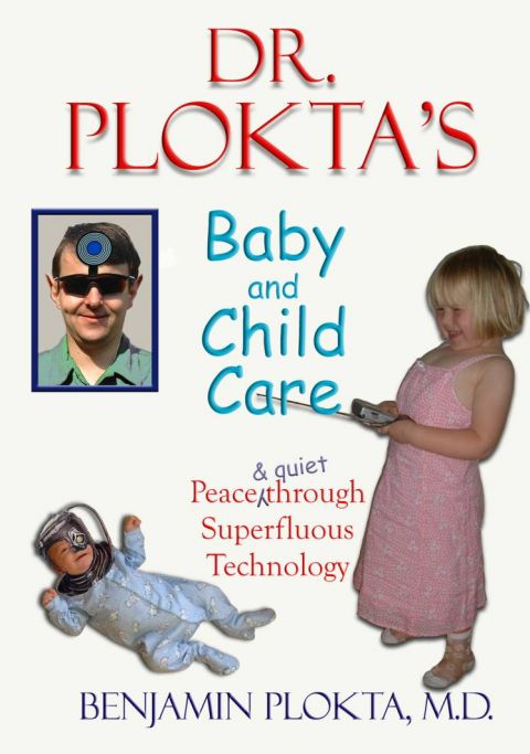 Dr Plokta's Baby and Child Care - Peace Through Superfluous Technology